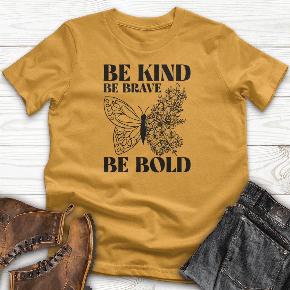 Be Kind Be Brave Be Bold T-Shirt