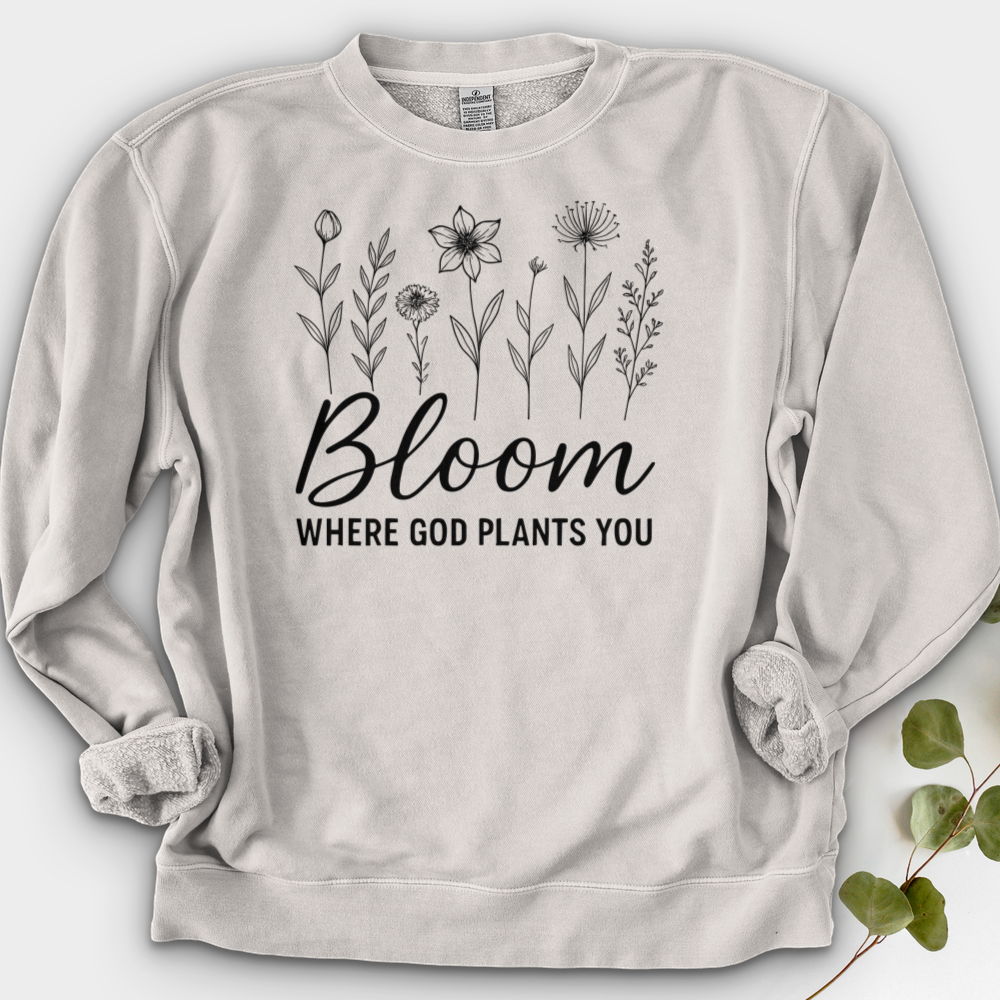 Bloom Where God Plants You Crewneck