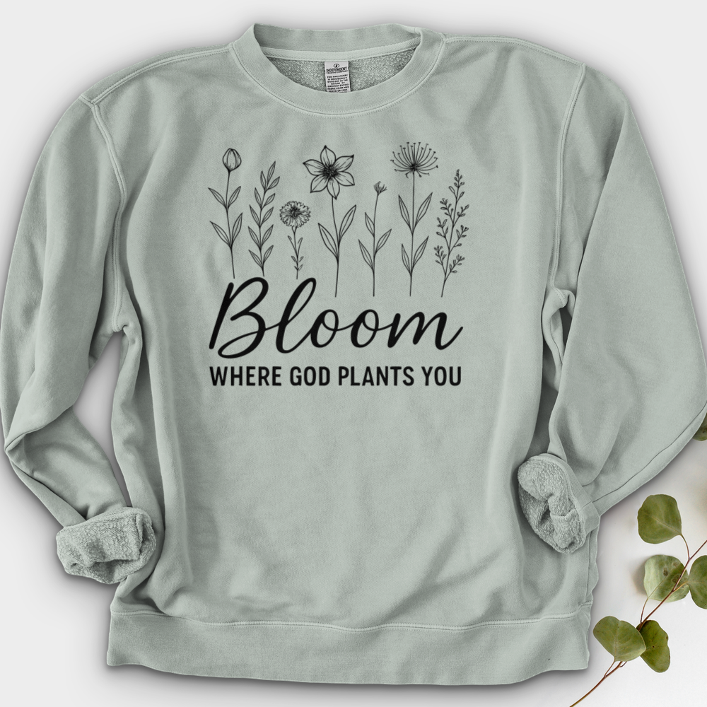 Bloom Where God Plants You Crewneck