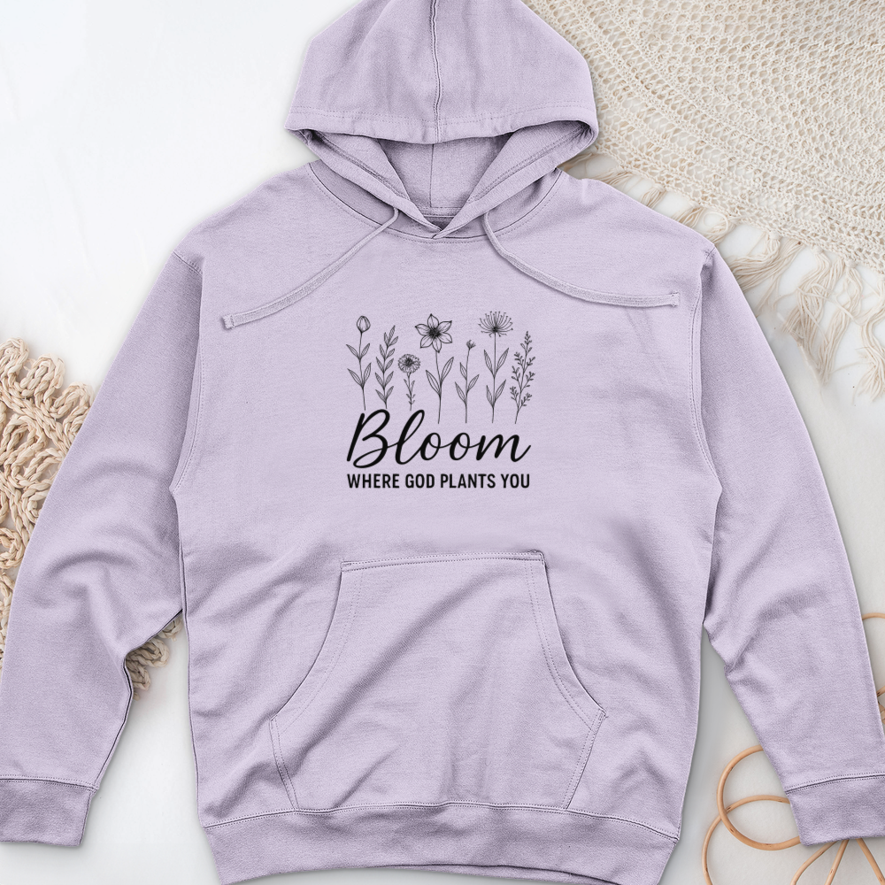 Bloom Where God Plants You Midweight Hooded Sweatshirt