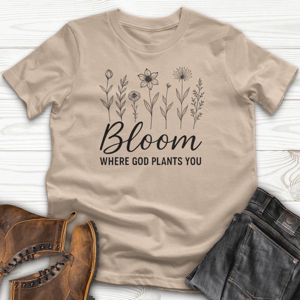Bloom Where God Plants You T-Shirt