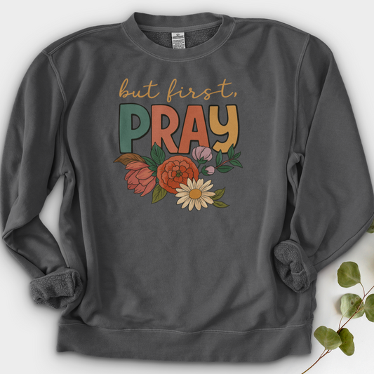 But First Pray Crewneck