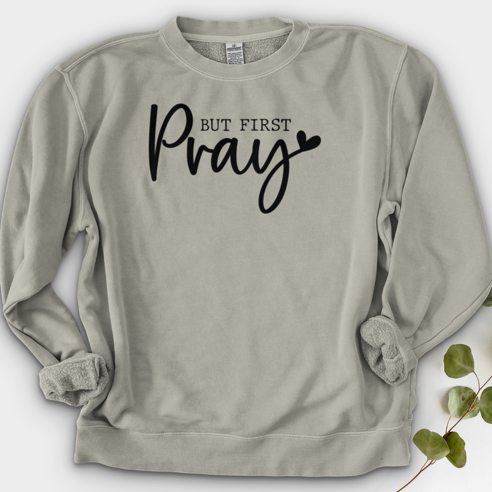 But First Pray Crewneck