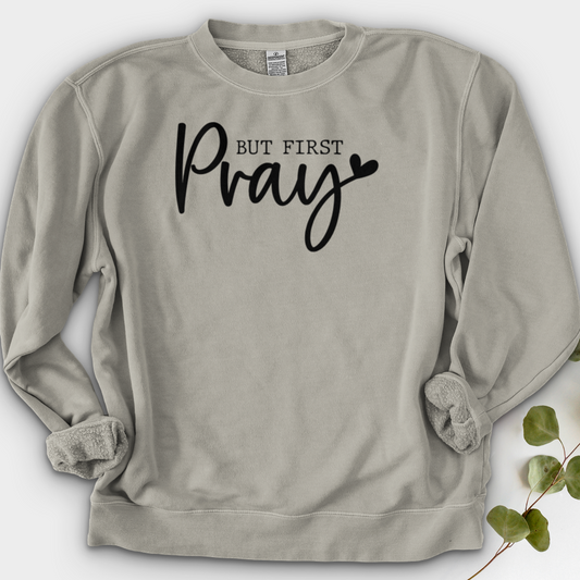 But First Pray Crewneck
