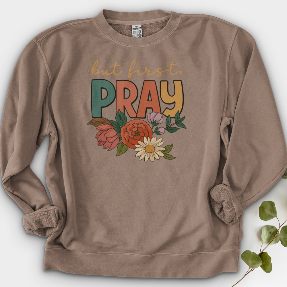 But First Pray Crewneck