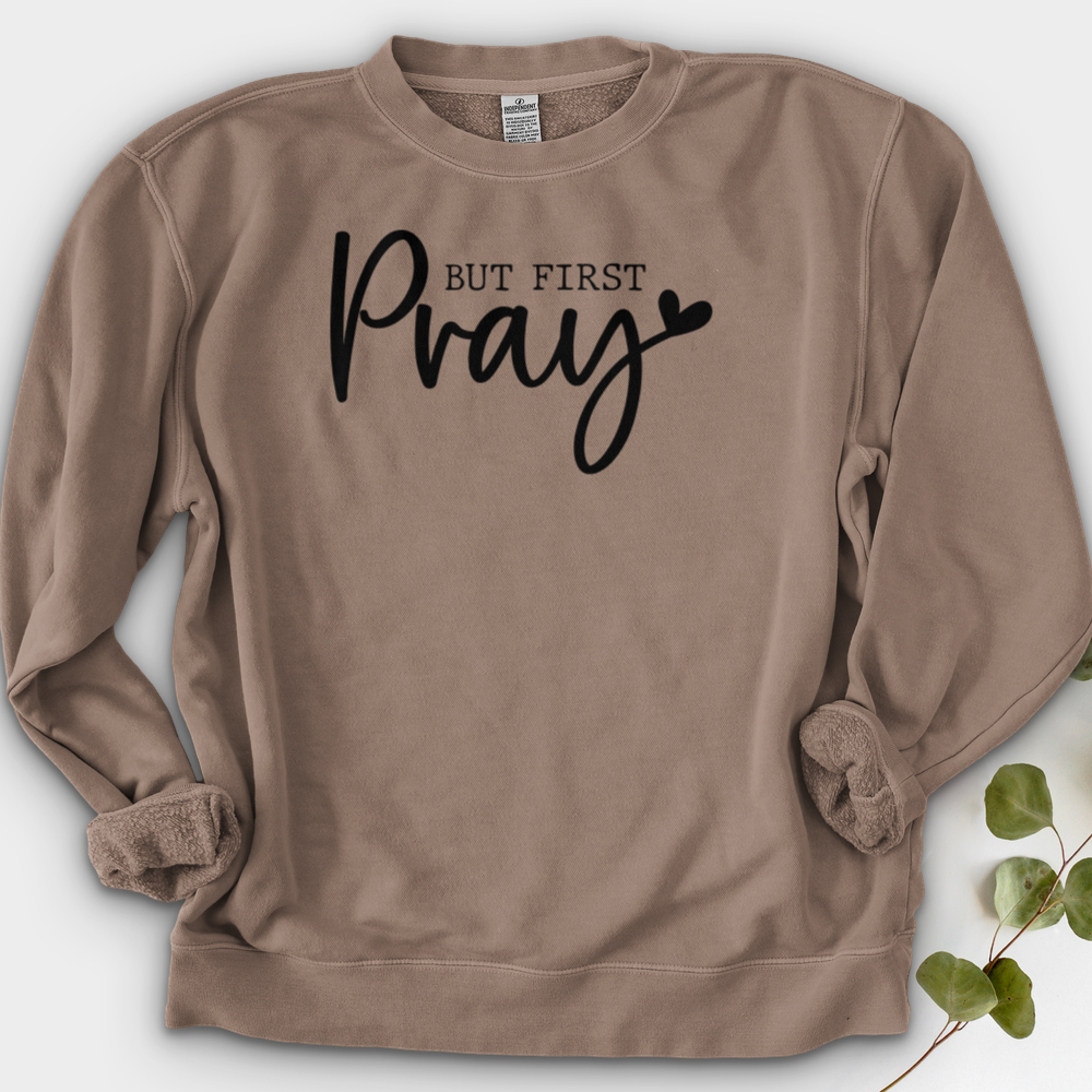 But First Pray Crewneck