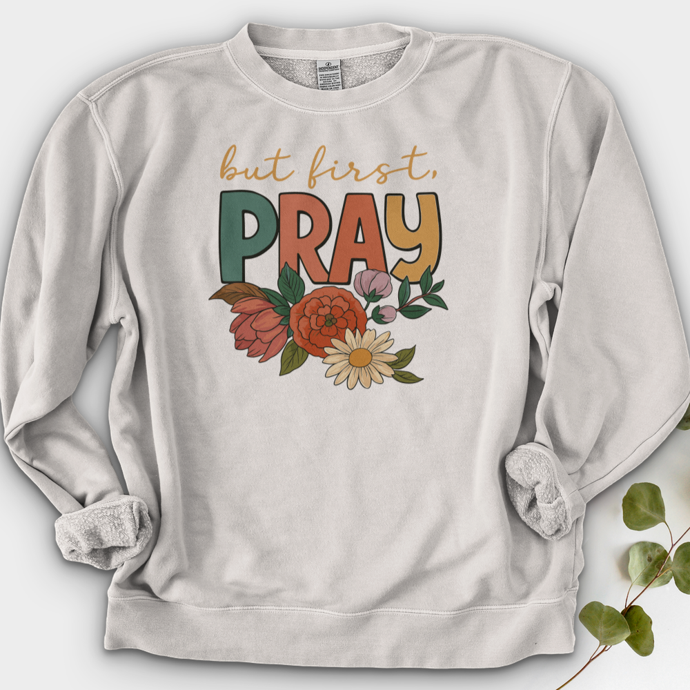 But First Pray Crewneck