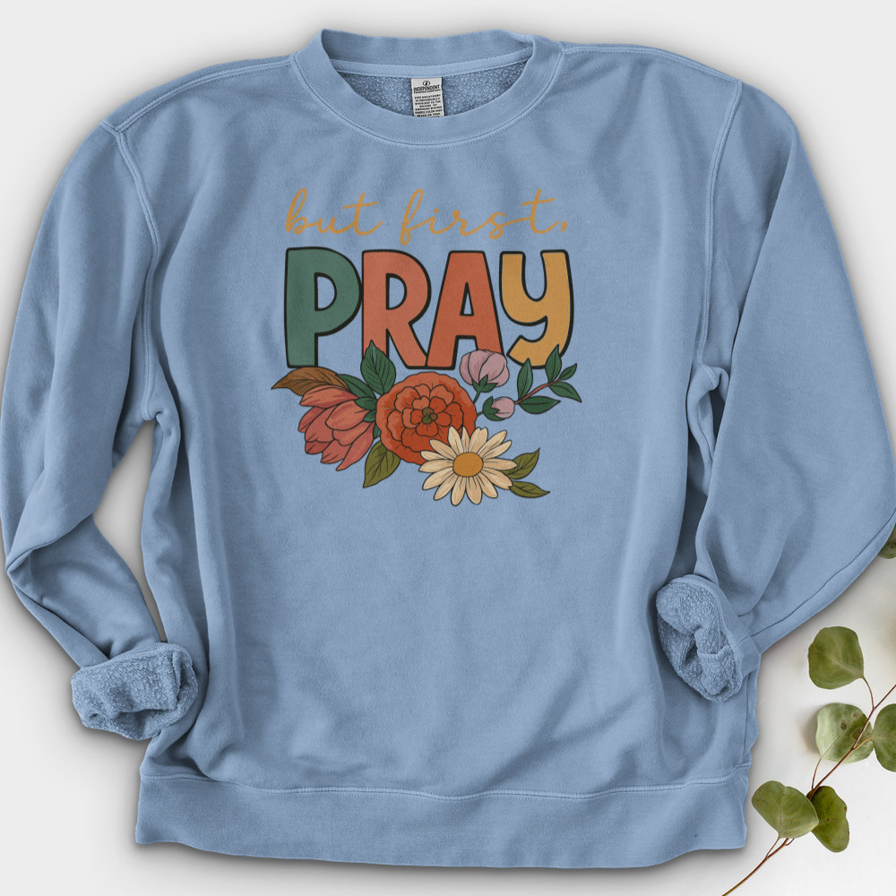 But First Pray Crewneck