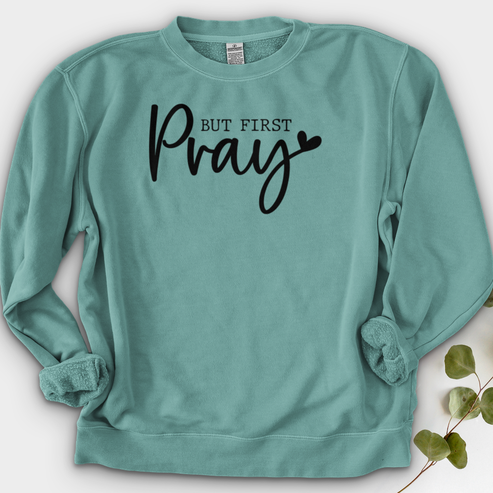 But First Pray Crewneck