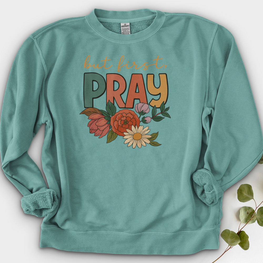 But First Pray Crewneck
