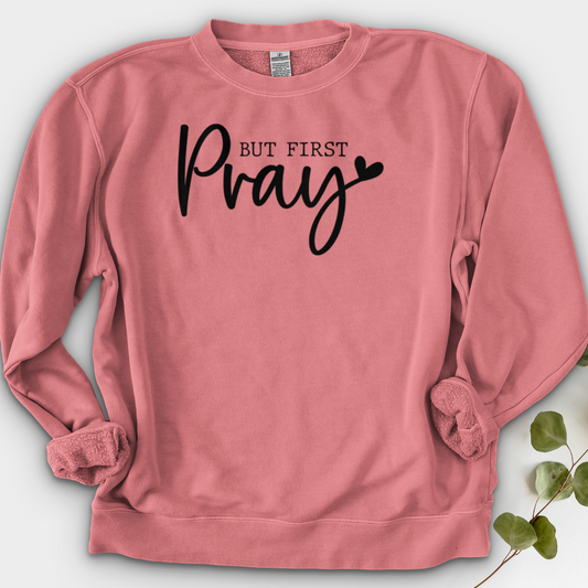 But First Pray Crewneck