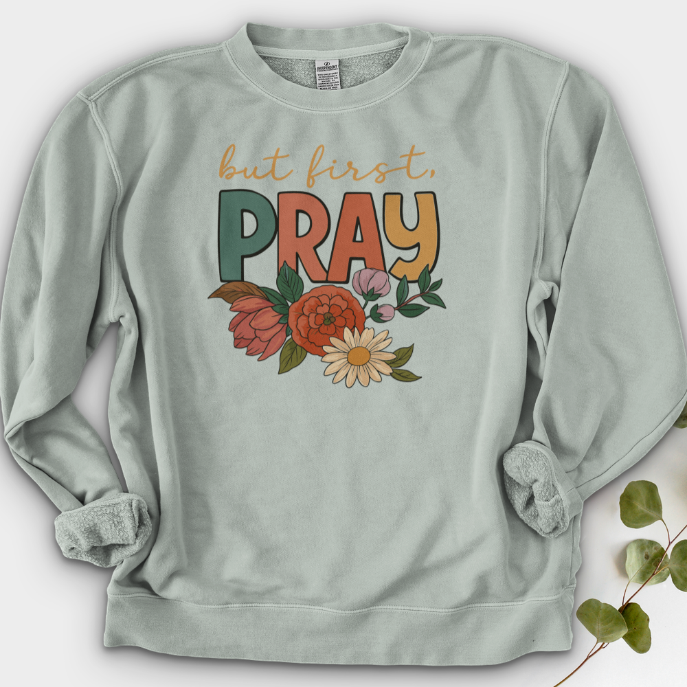 But First Pray Crewneck
