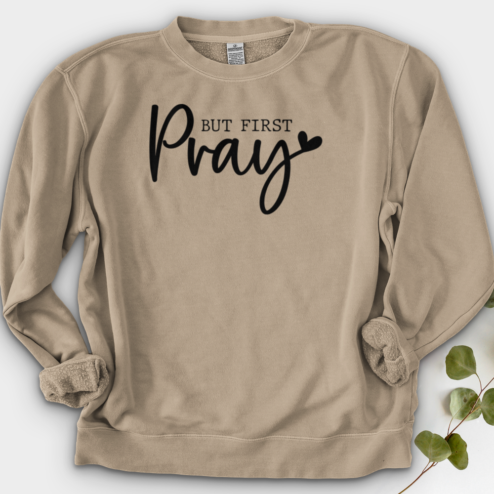 But First Pray Crewneck