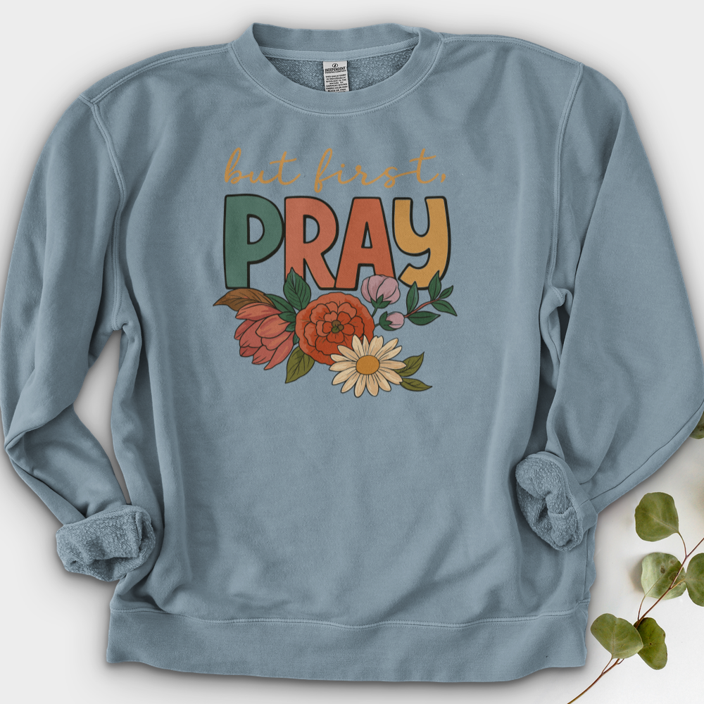 But First Pray Crewneck