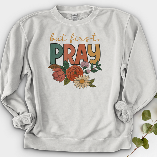 But First Pray Crewneck