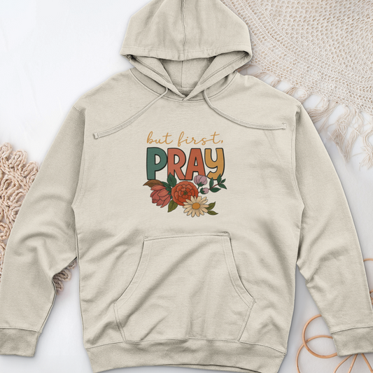 But First Pray Midweight Hooded Sweatshirt