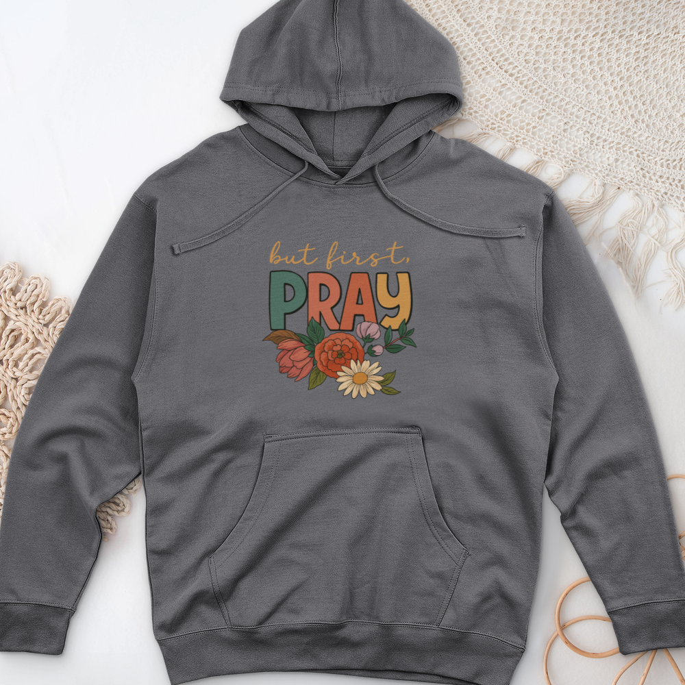 But First Pray Midweight Hooded Sweatshirt