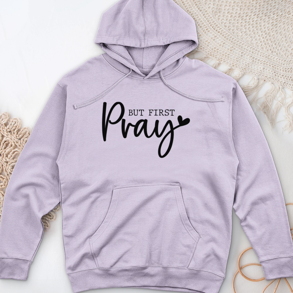 But First Pray Midweight Hooded Sweatshirt