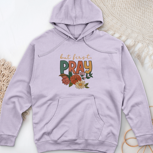 But First Pray Midweight Hooded Sweatshirt