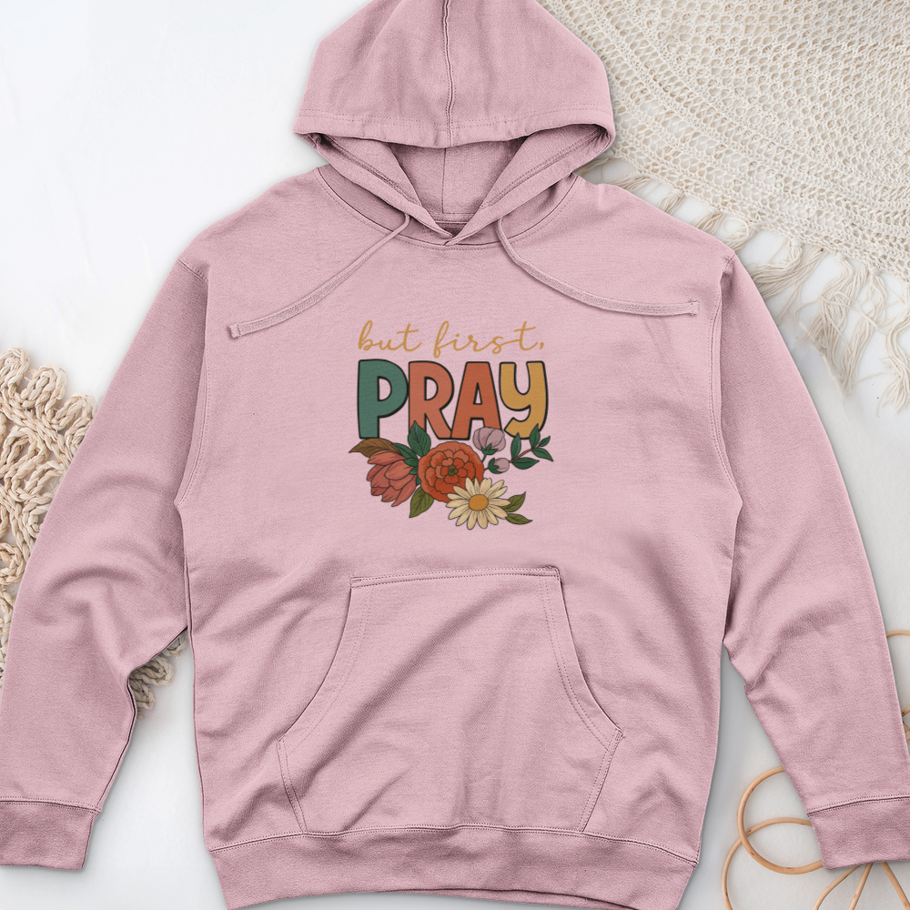 But First Pray Midweight Hooded Sweatshirt