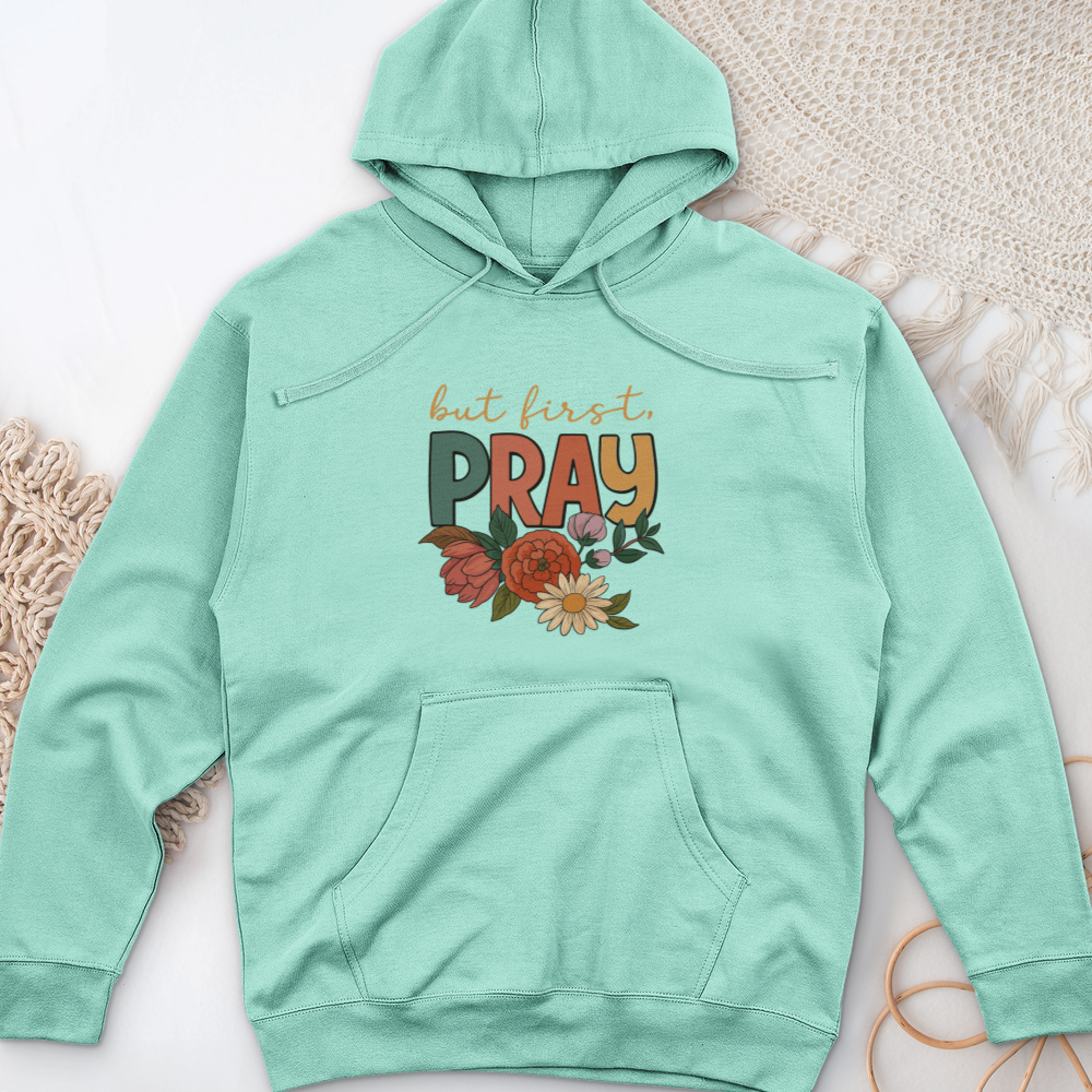 But First Pray Midweight Hooded Sweatshirt
