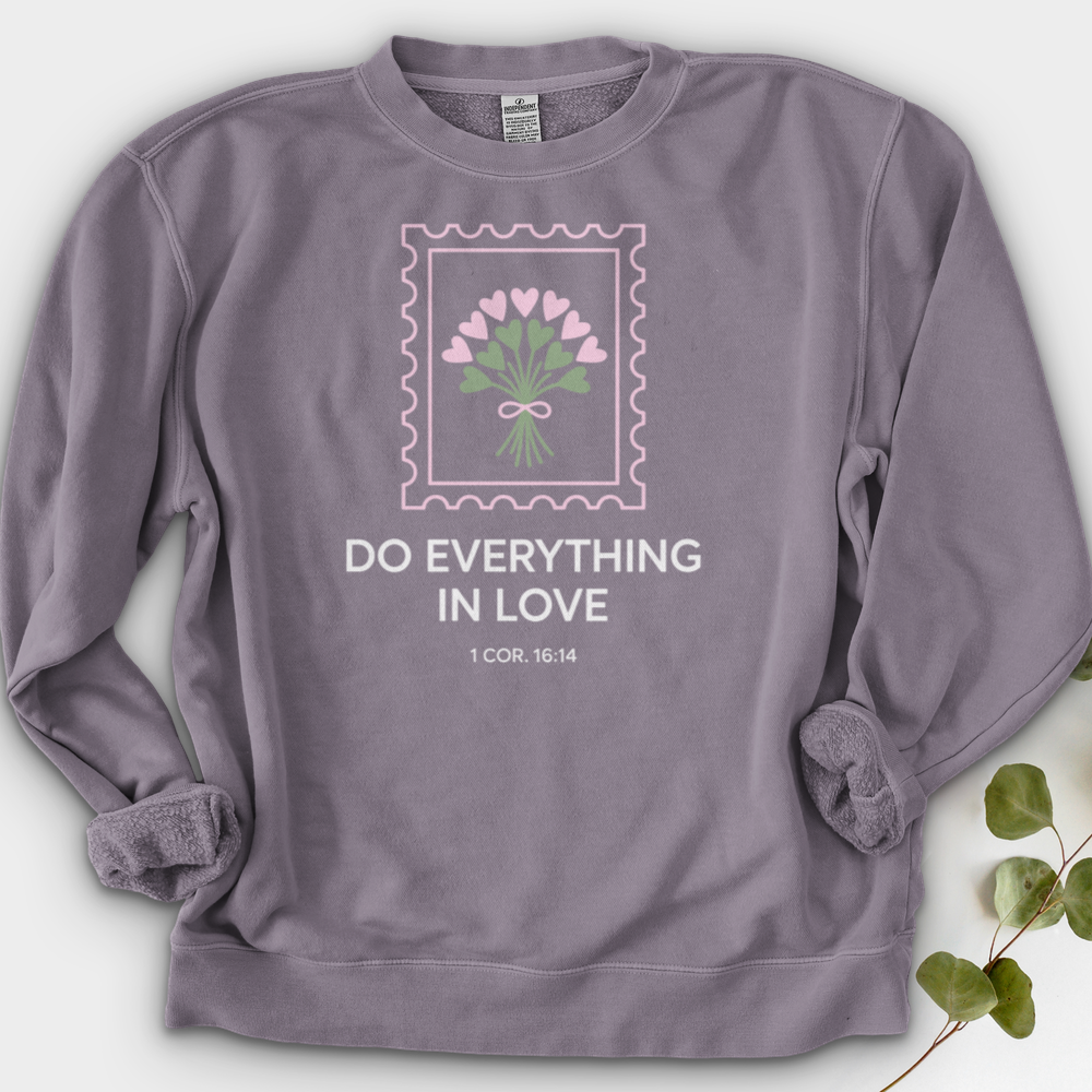 Do Everything In Love Crewneck