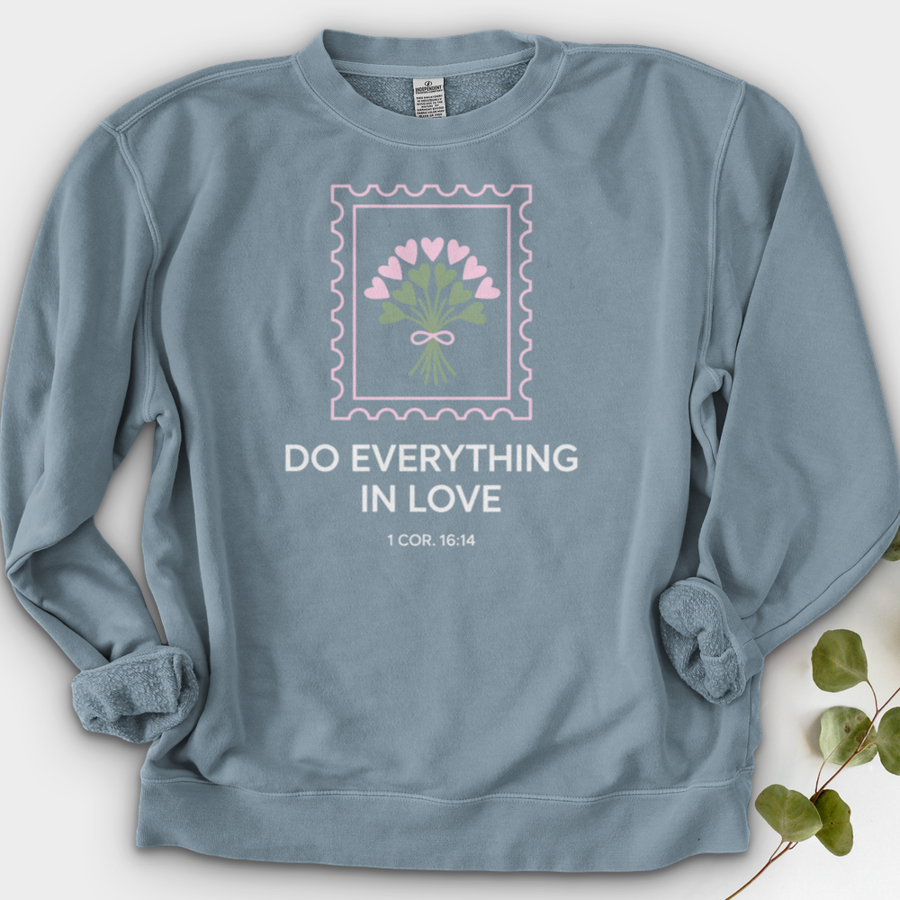 Do Everything In Love Crewneck