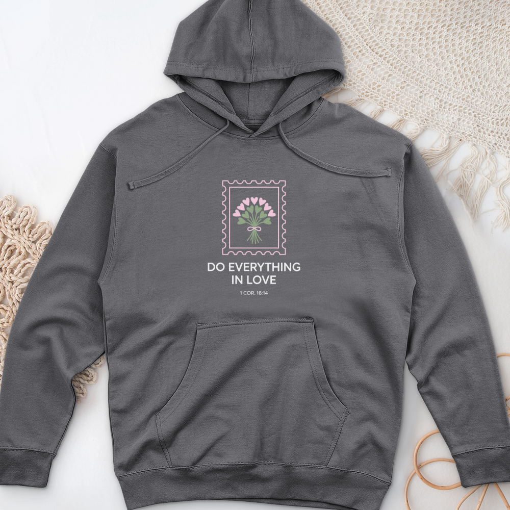 Do Everything In Love Midweight Hooded Sweatshirt
