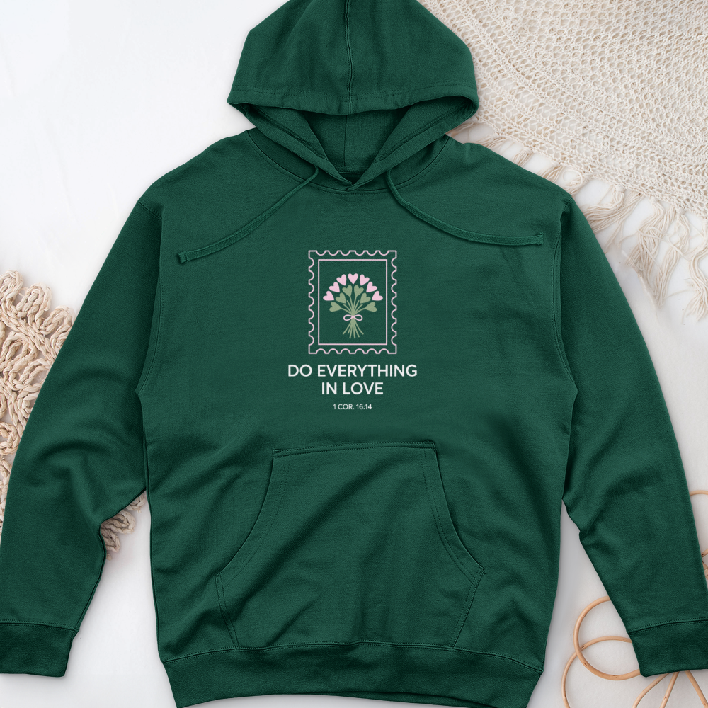 Do Everything In Love Midweight Hooded Sweatshirt
