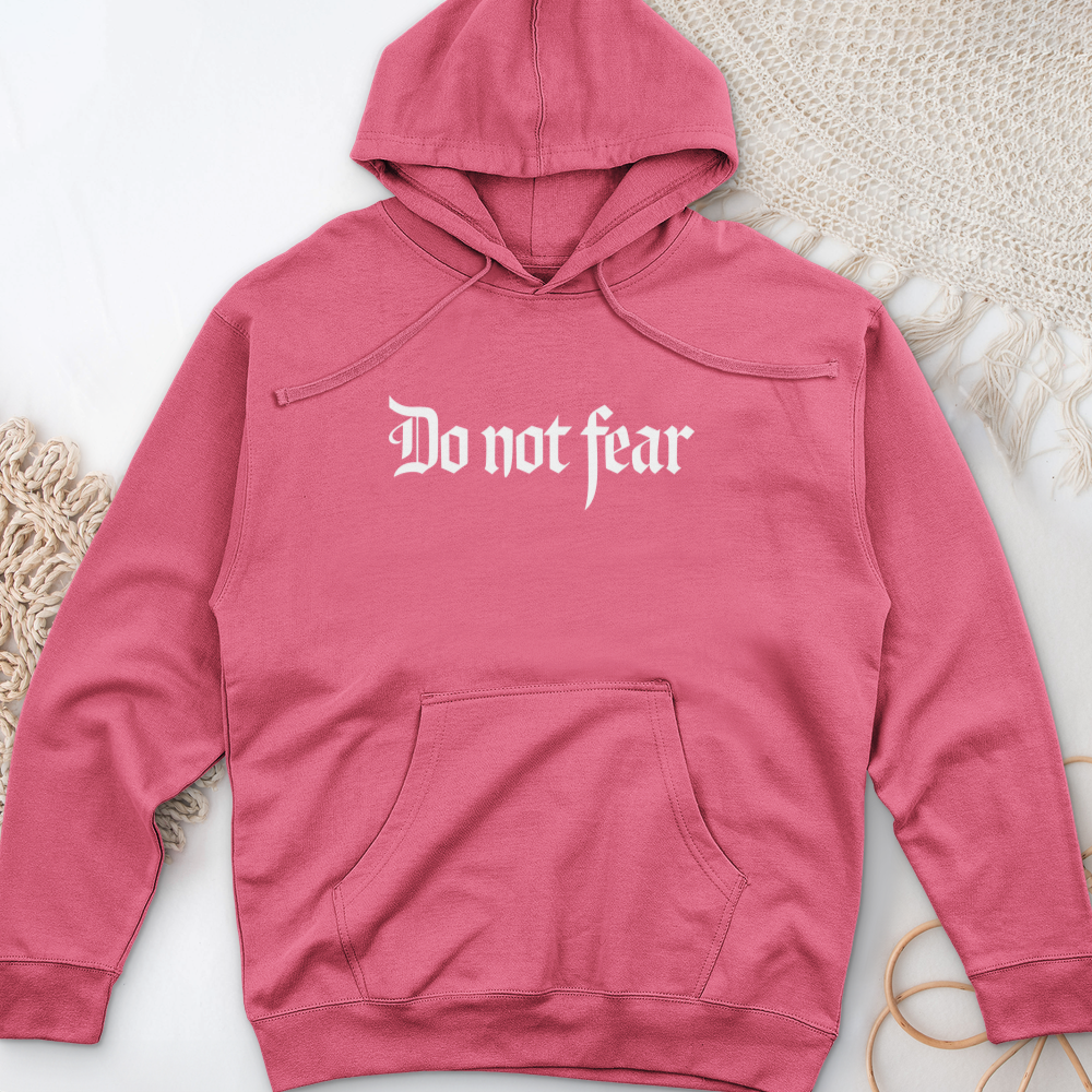 Do Not Fear Midweight Hooded Sweatshirt