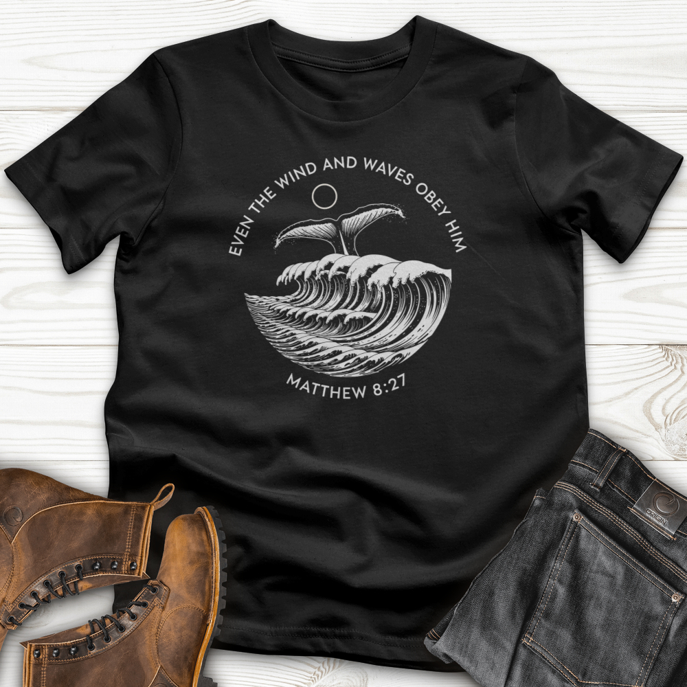 Even the Wind and Waves Obey Him T-Shirt