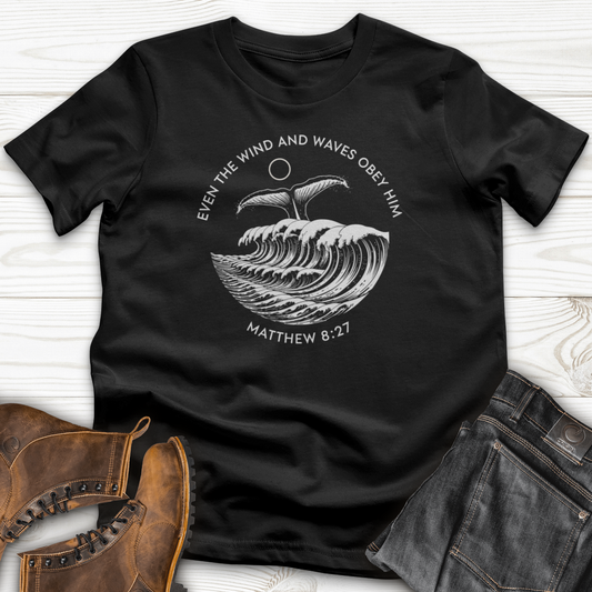Even the Wind and Waves Obey Him T-Shirt