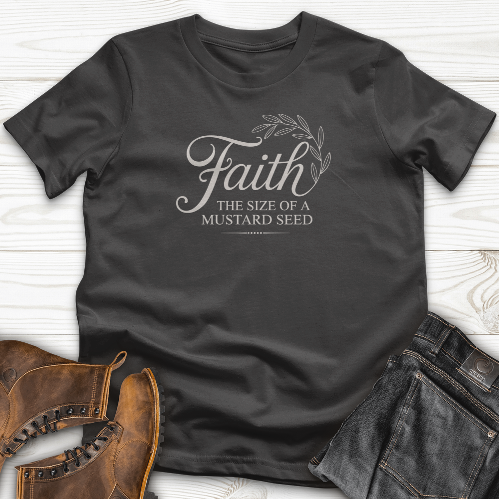Faith the Size of a Mustard Seed T-Shirt