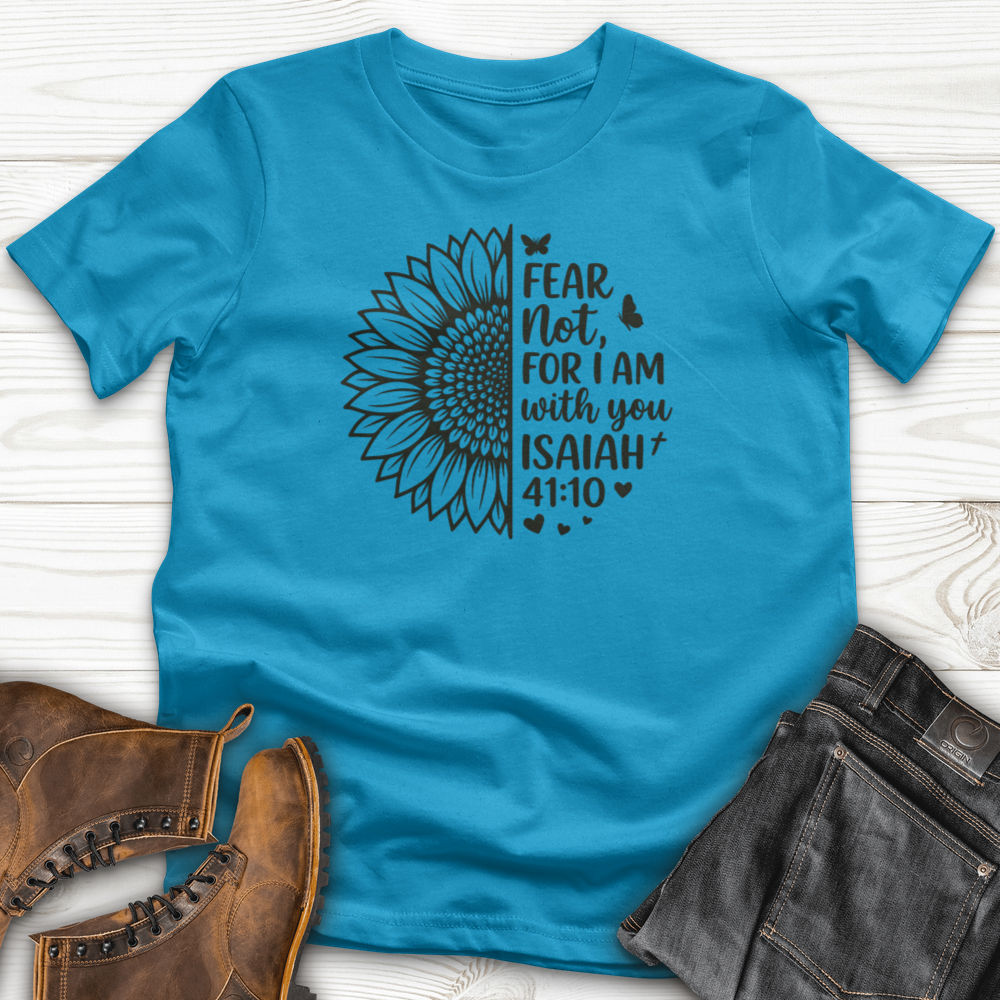 Fear Not For I Am With You T-Shirt