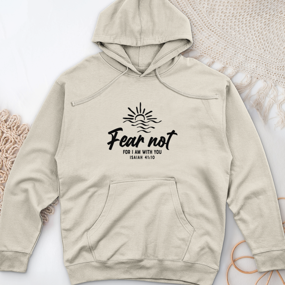 Fear Not, I Am With You Midweight Hooded Sweatshirt