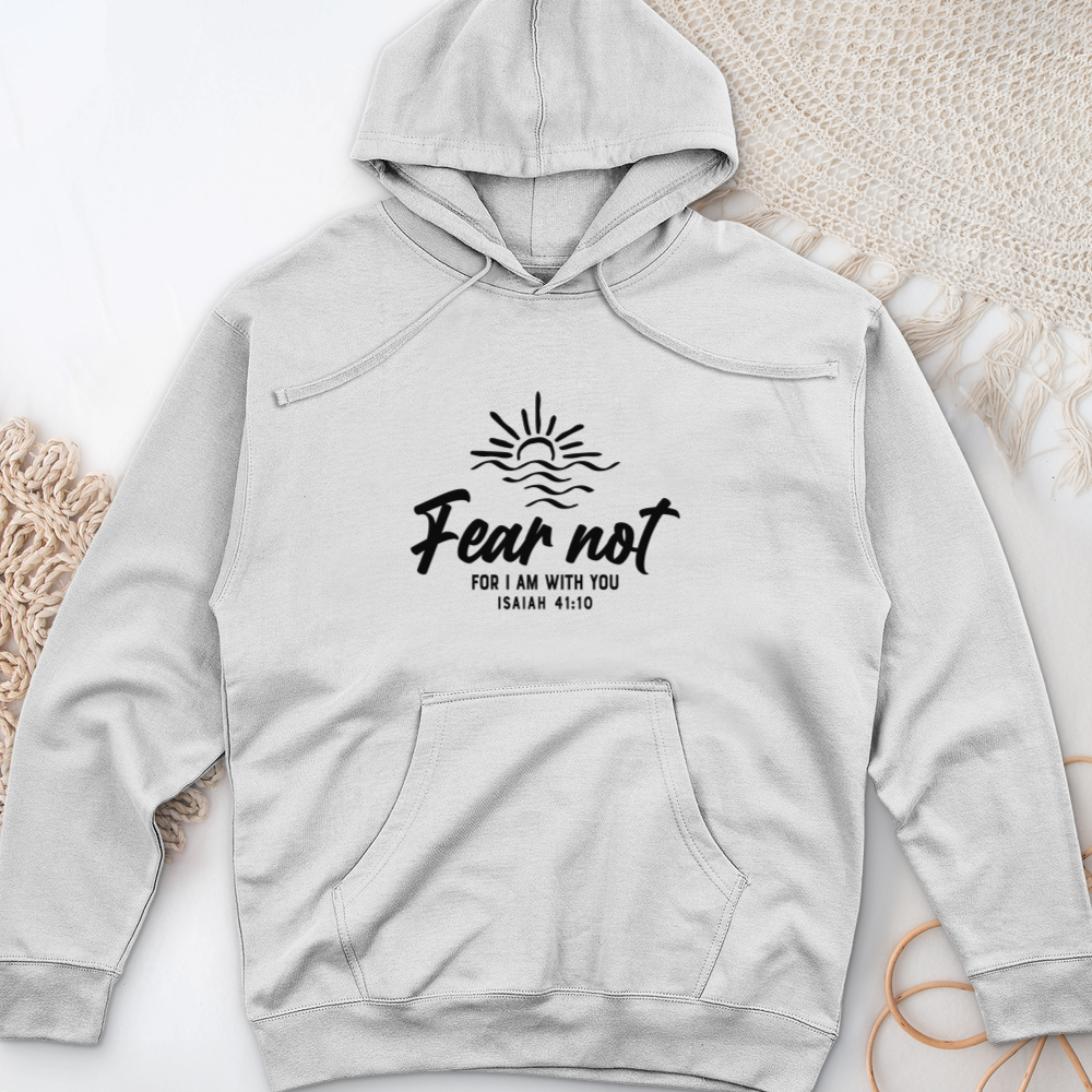 Fear Not, I Am With You Midweight Hooded Sweatshirt