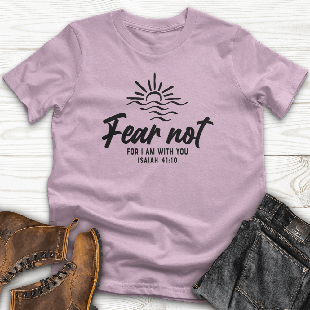 Fear Not, I Am With You T-Shirt