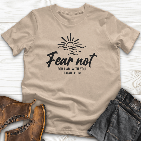Fear Not, I Am With You T-Shirt