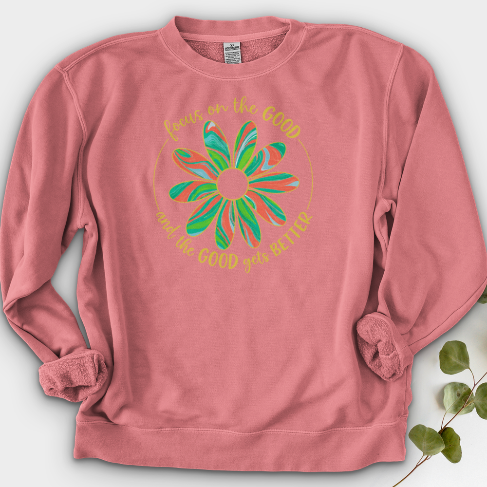 Focus On The Good And The Good Gets Better Crewneck