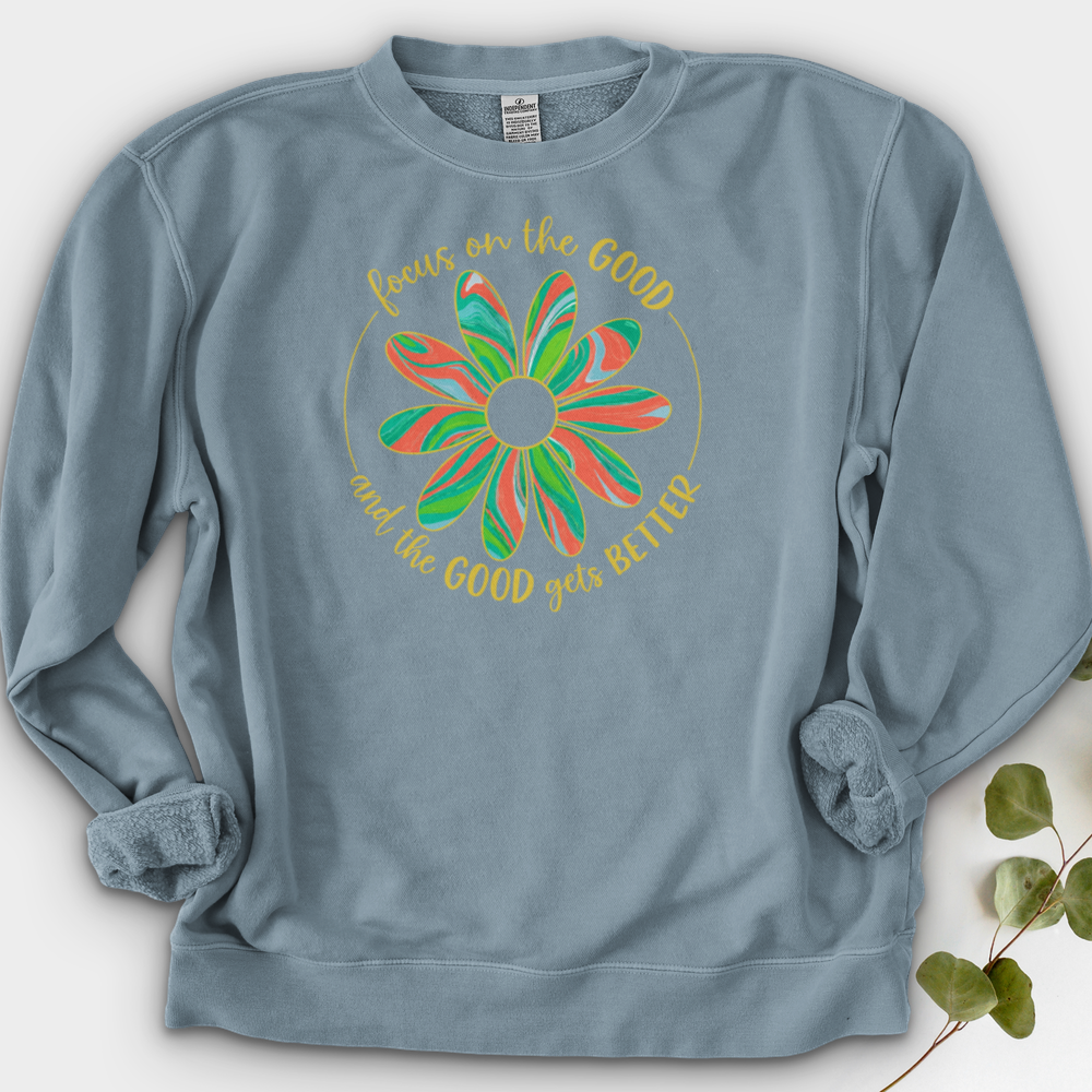 Focus On The Good And The Good Gets Better Crewneck