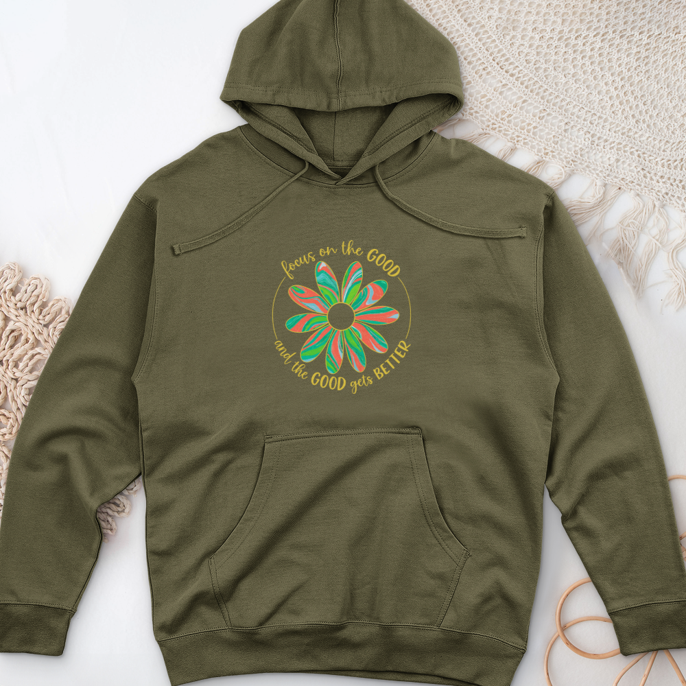 Focus On The Good And The Good Gets Better Midweight Hooded Sweatshirt