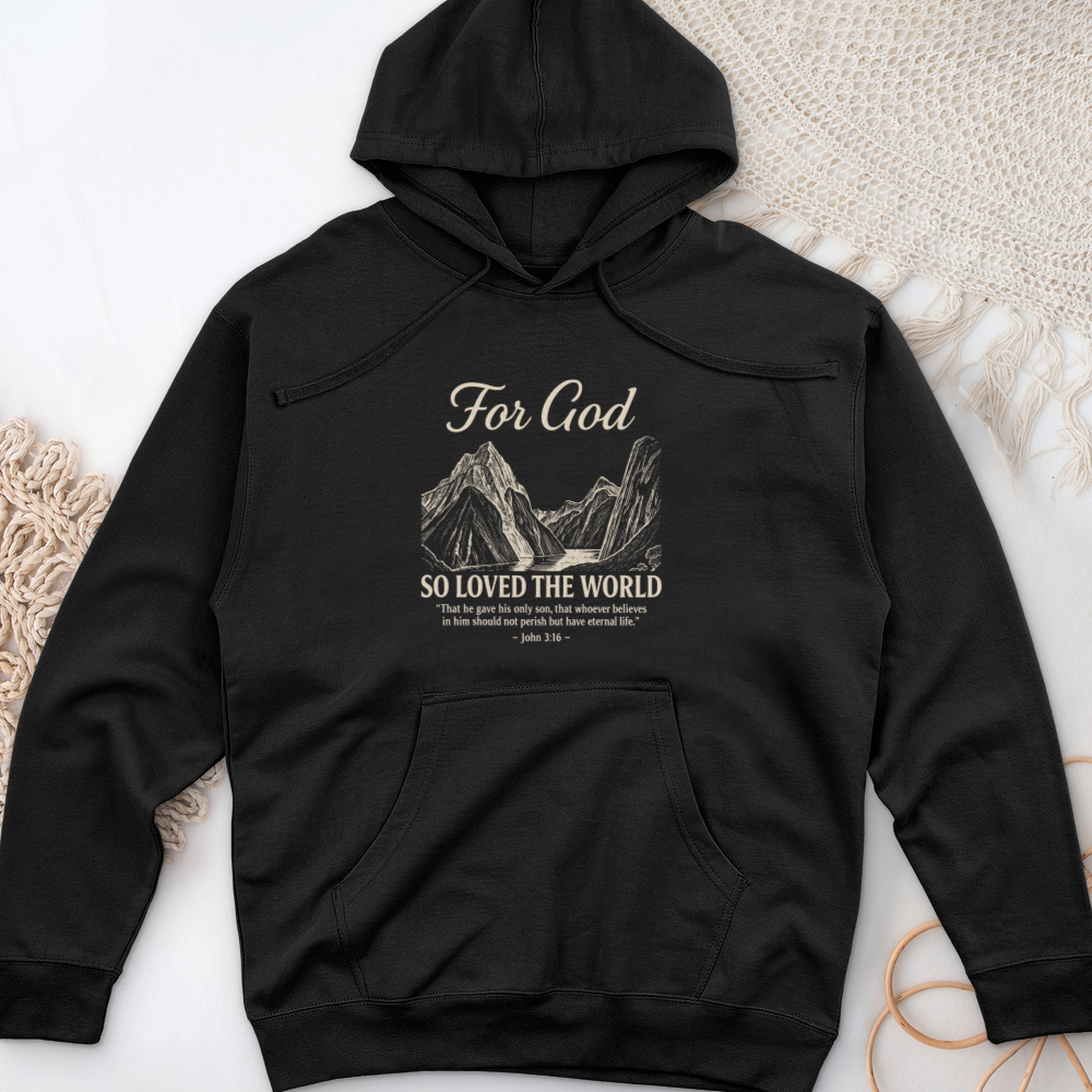 For God So Loved The World Midweight Hooded Sweatshirt