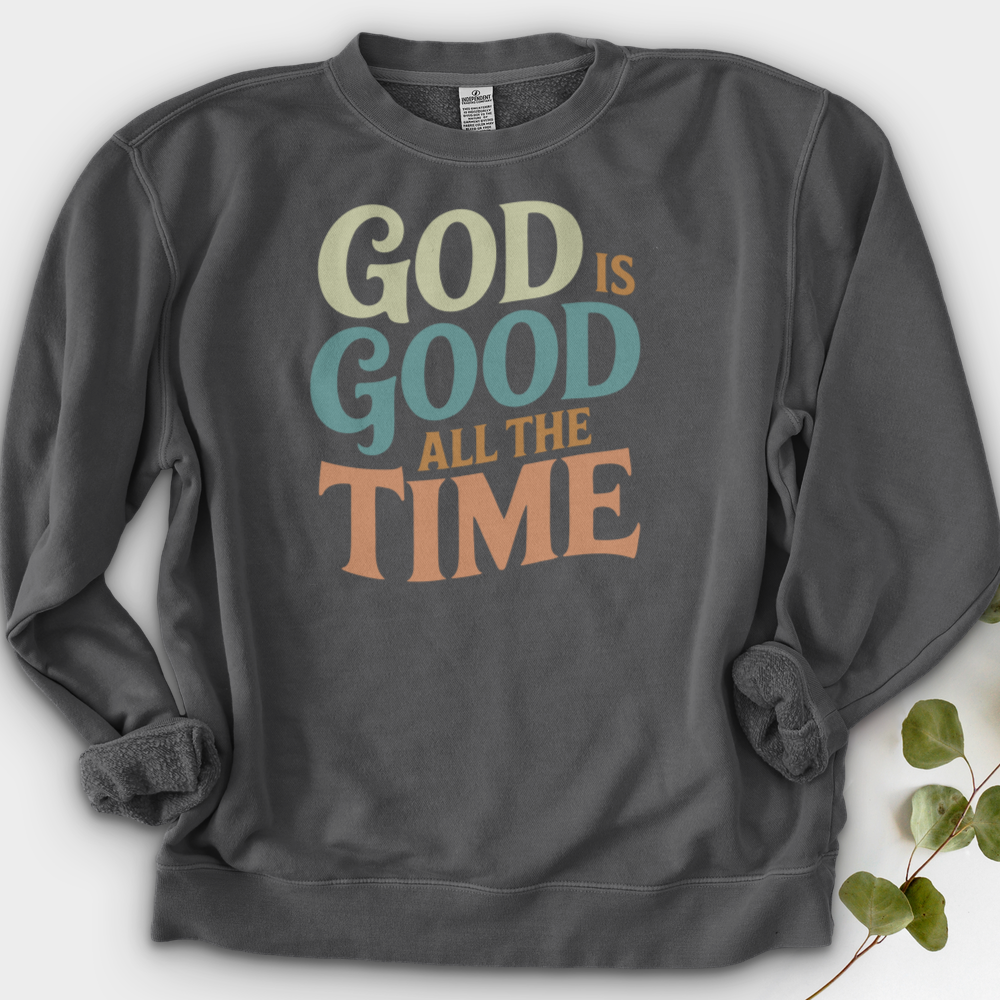 God Is Good All the Time Crewneck