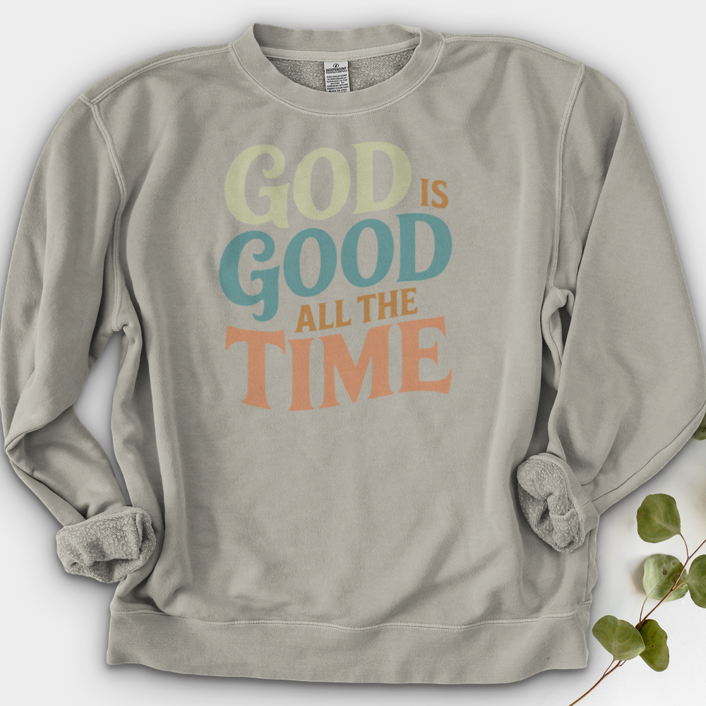 God Is Good All the Time Crewneck
