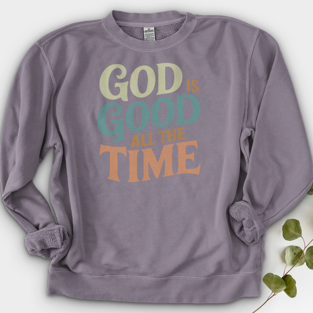 God Is Good All the Time Crewneck