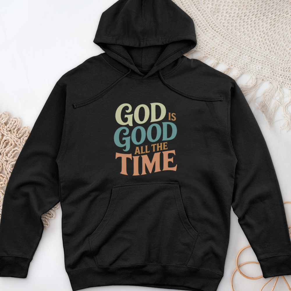 God Is Good All the Time Midweight Hooded Sweatshirt
