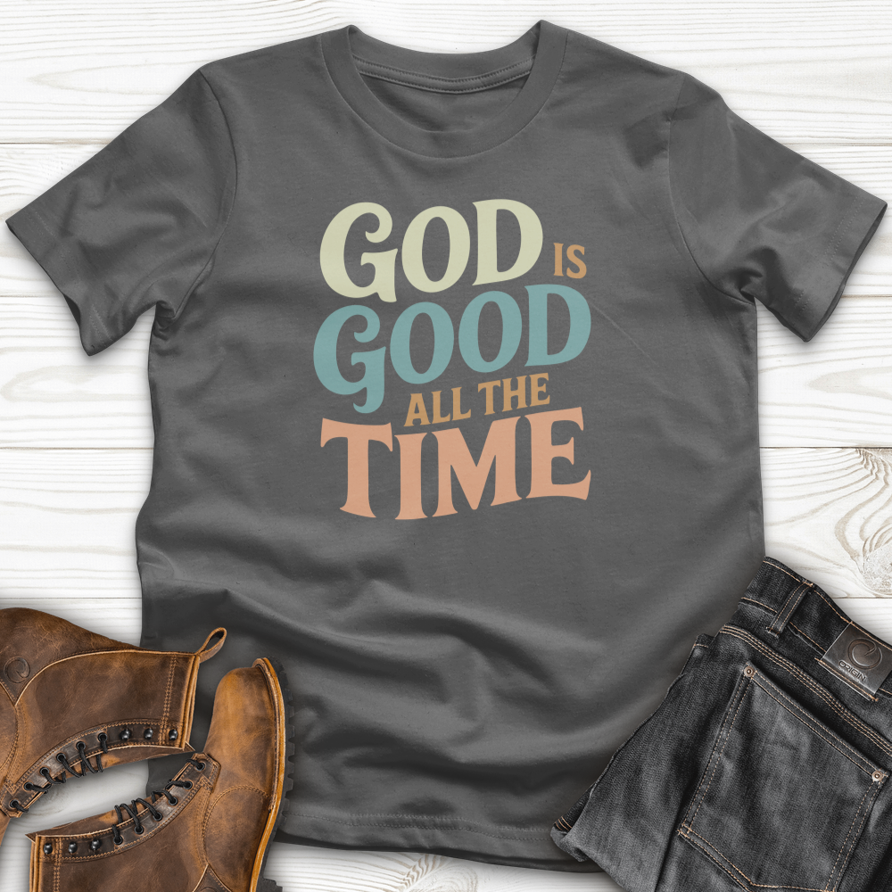 God Is Good All the Time T-Shirt