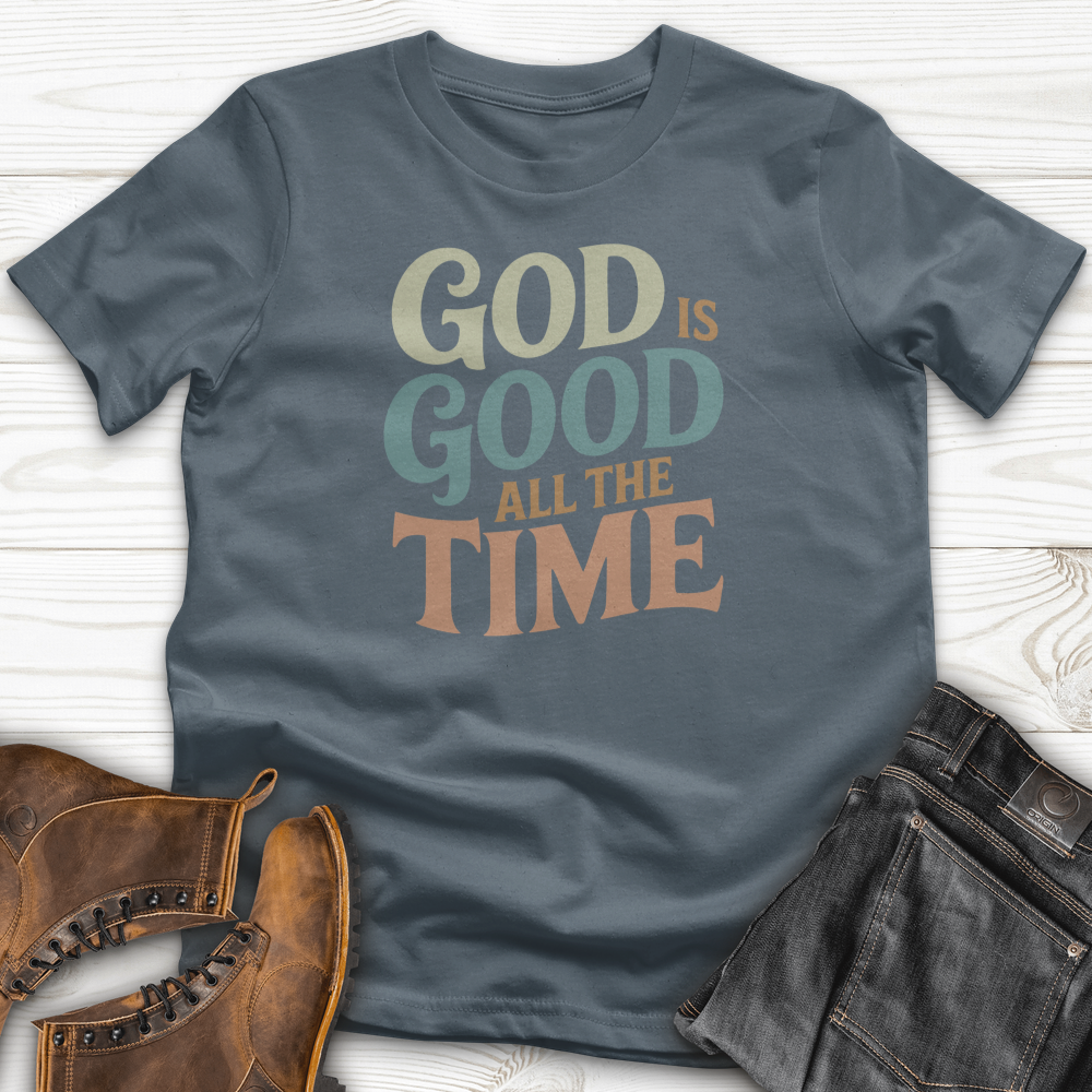 God Is Good All the Time T-Shirt