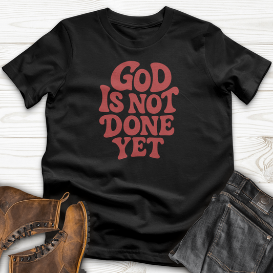 God Is Not Done Yet T-Shirt
