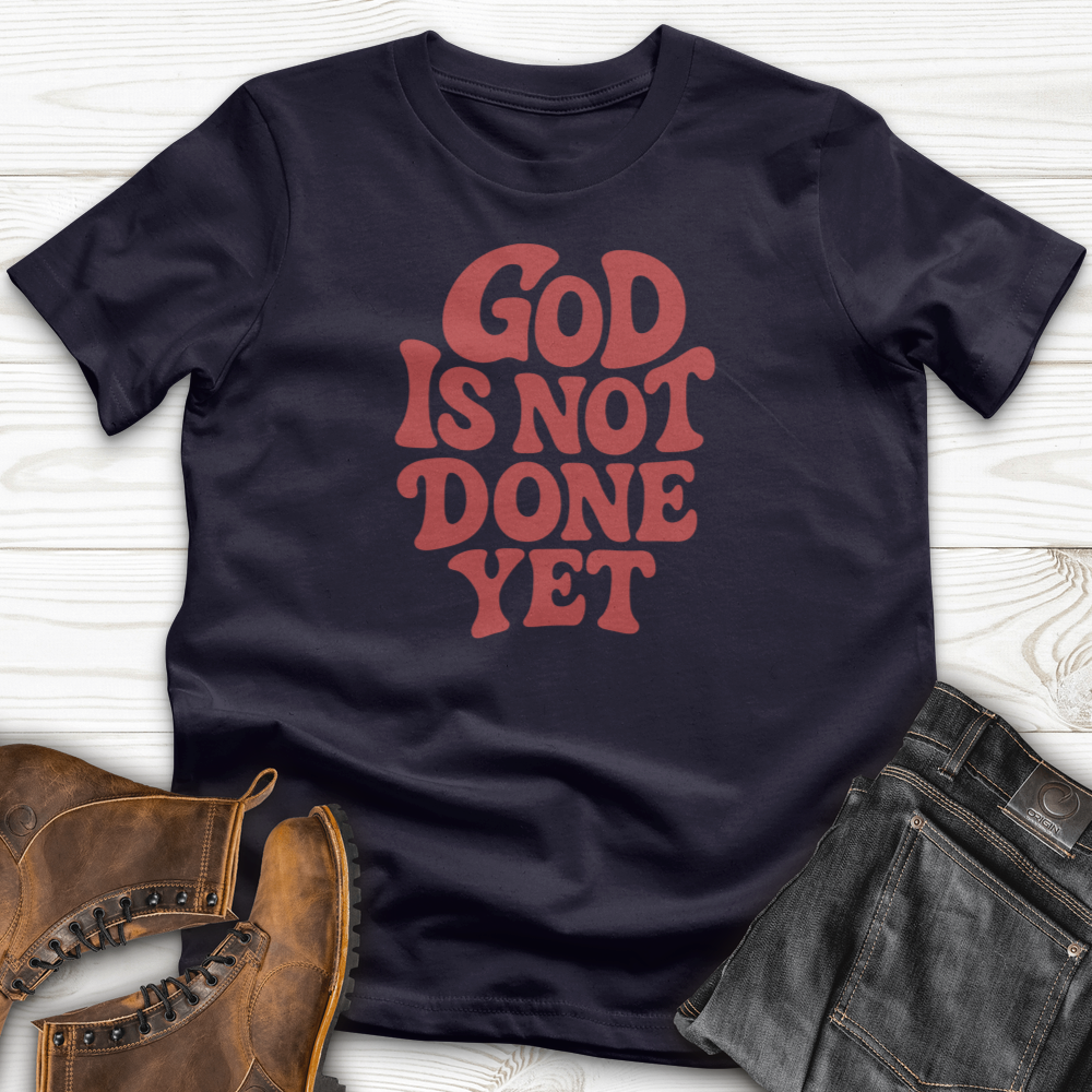 God Is Not Done Yet T-Shirt